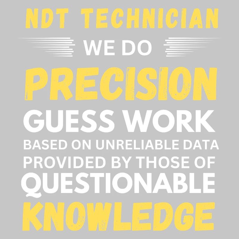 Technicien NDT Nous faisons des devinettes de précision Drôle