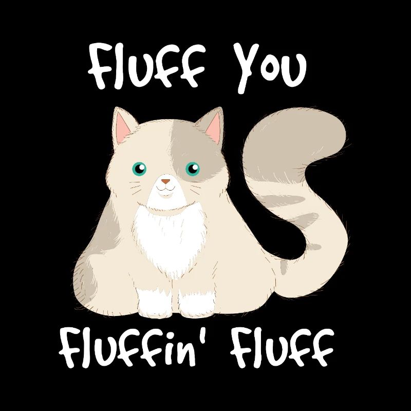 Te gonfler, fluffin fluffin - Chat - Design drôle