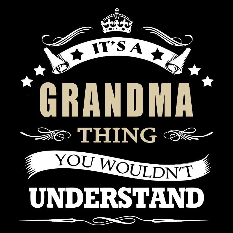 C’est un truc de grand-mère que tu ne comprendrais pas drôle.