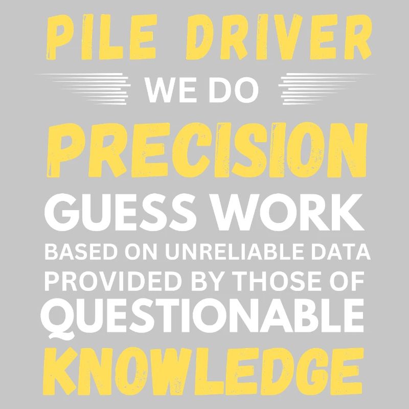 Pile Driver We Do Precision Guess Work