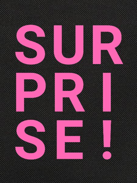 SURPRISE!