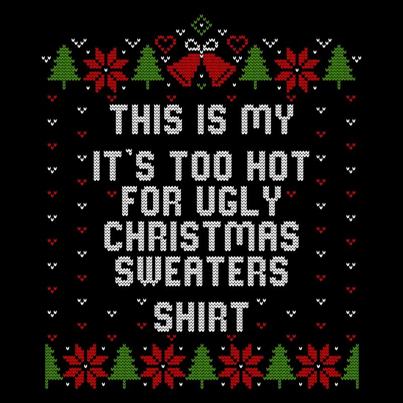 Mon It’s Too Hot For Ugly Noël Pulls Chemise