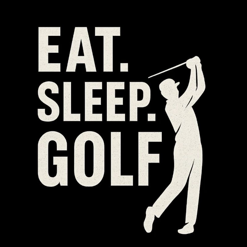 Eat Sleep Golf