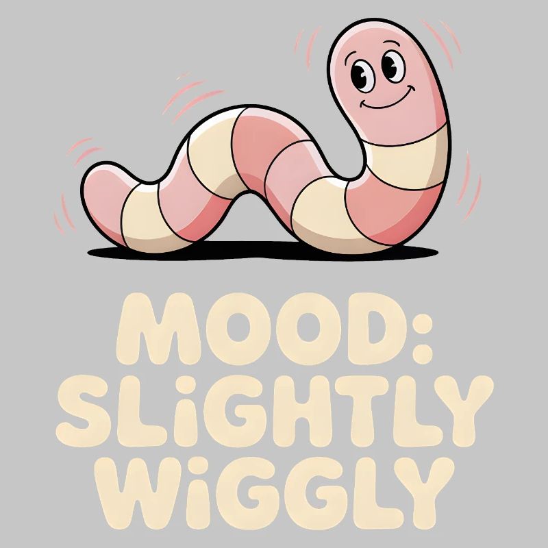 Slightly wobbly | Worm Mood