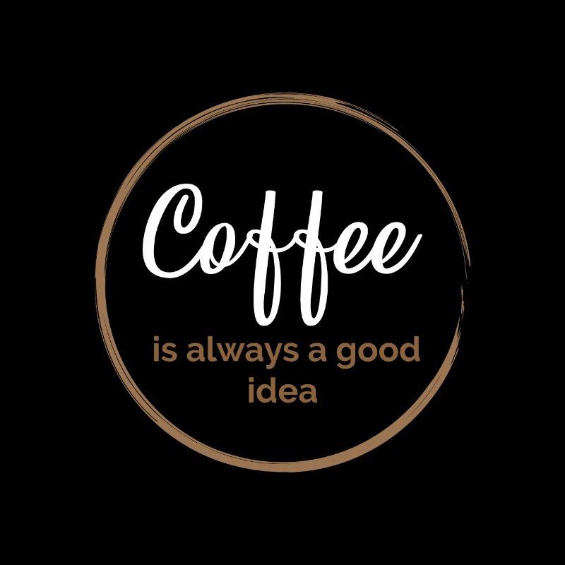 Kaffee ist immer eine gute Idee