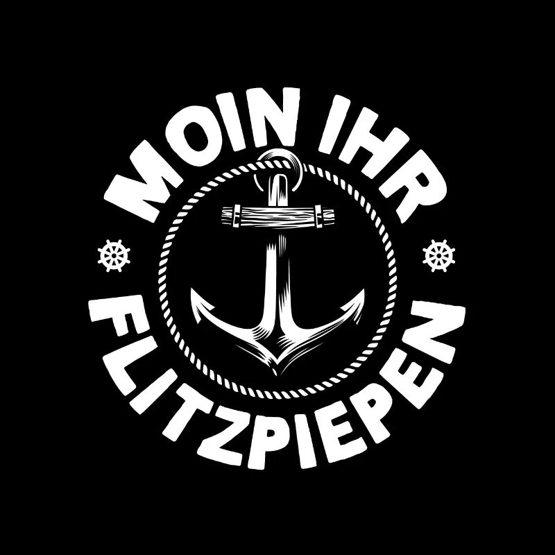 Moin Ihr Flitzpiepen Typisch Plattdeutsch Anker