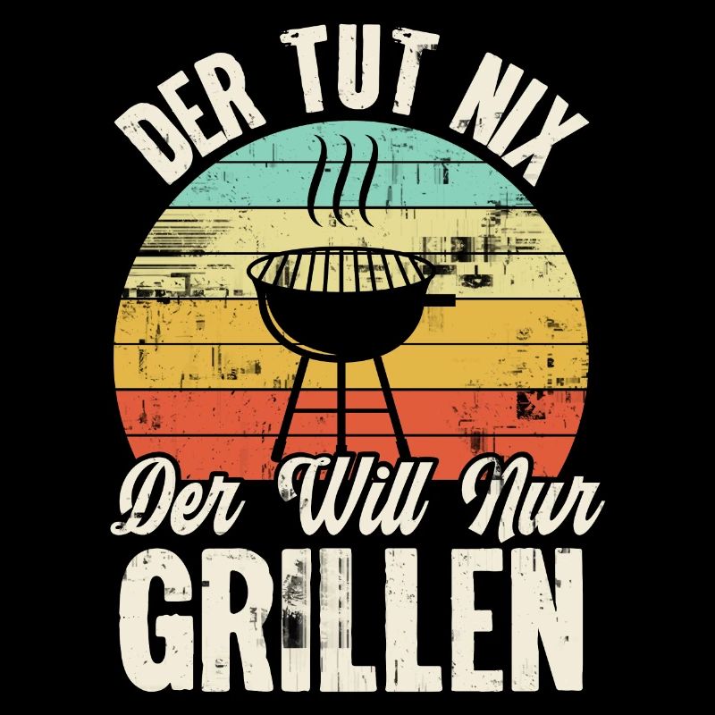 Der Tut Nix Der Will Nur Grillen