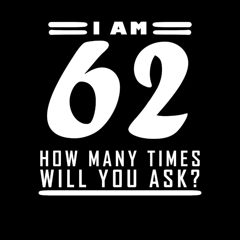 Ich bin 62 – 62. Geburtstag Geschenk