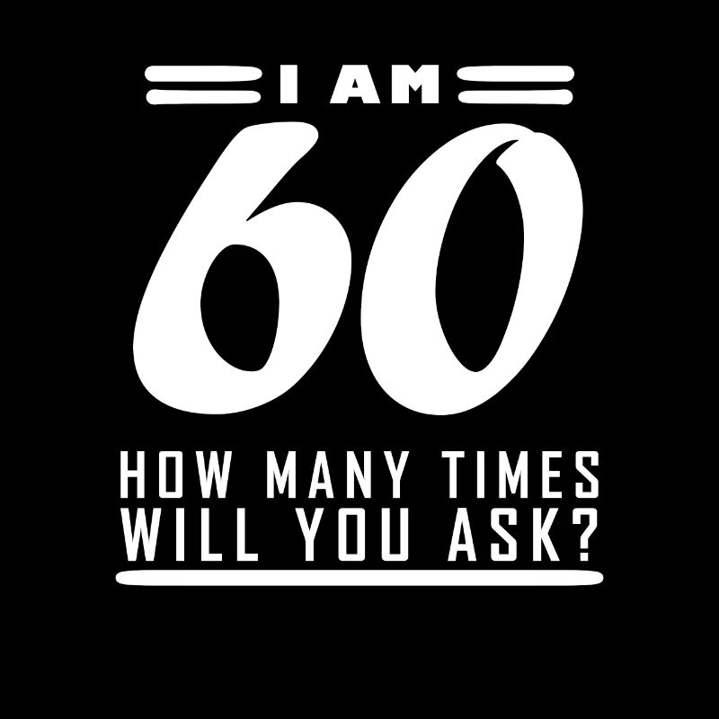 Ich bin 60 – 60. Geburtstag Geschenk
