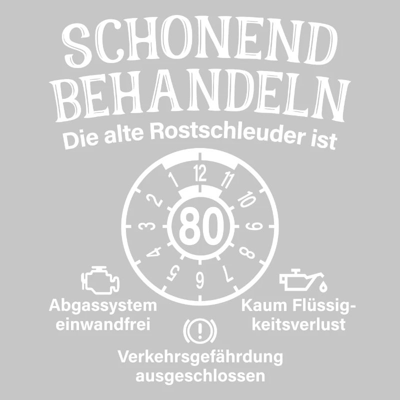 Schonend Behandeln 80. Geburtstag Rostschleuder 80