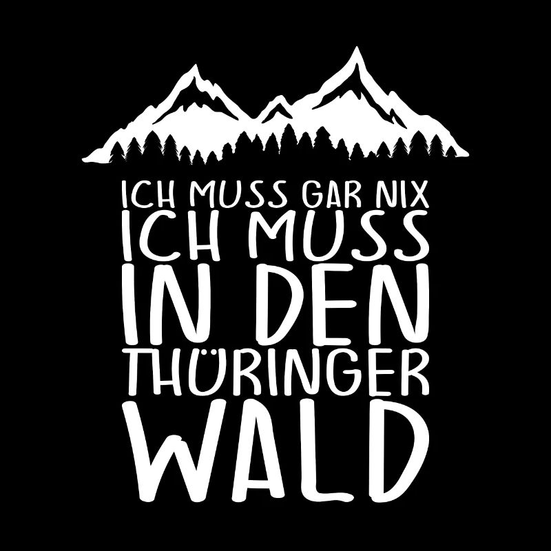 Ich muss gar nix THÜRINGER WALD
