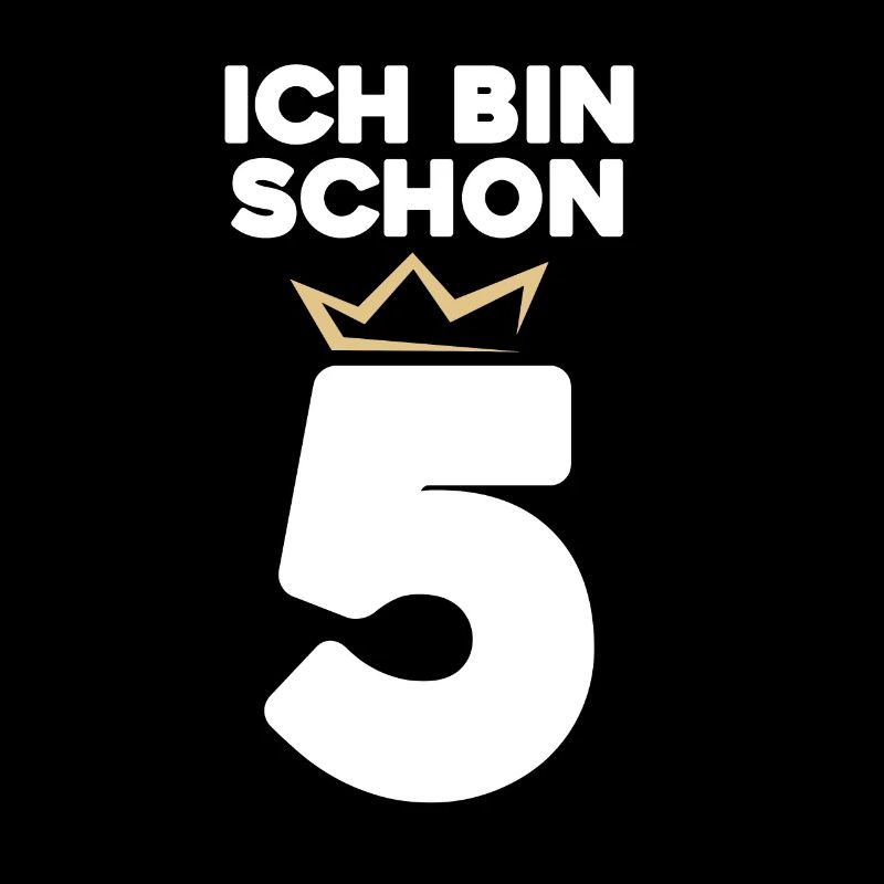 Ich bin schon 5 mit Krone