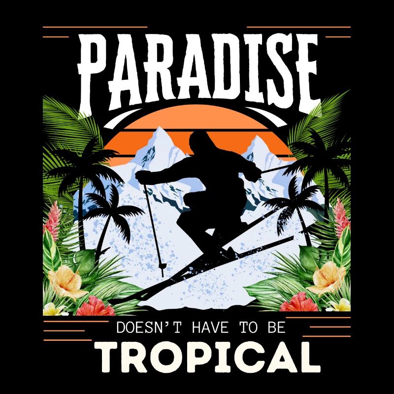 Paradise Doesn't Have To Be Tropical - Skiing