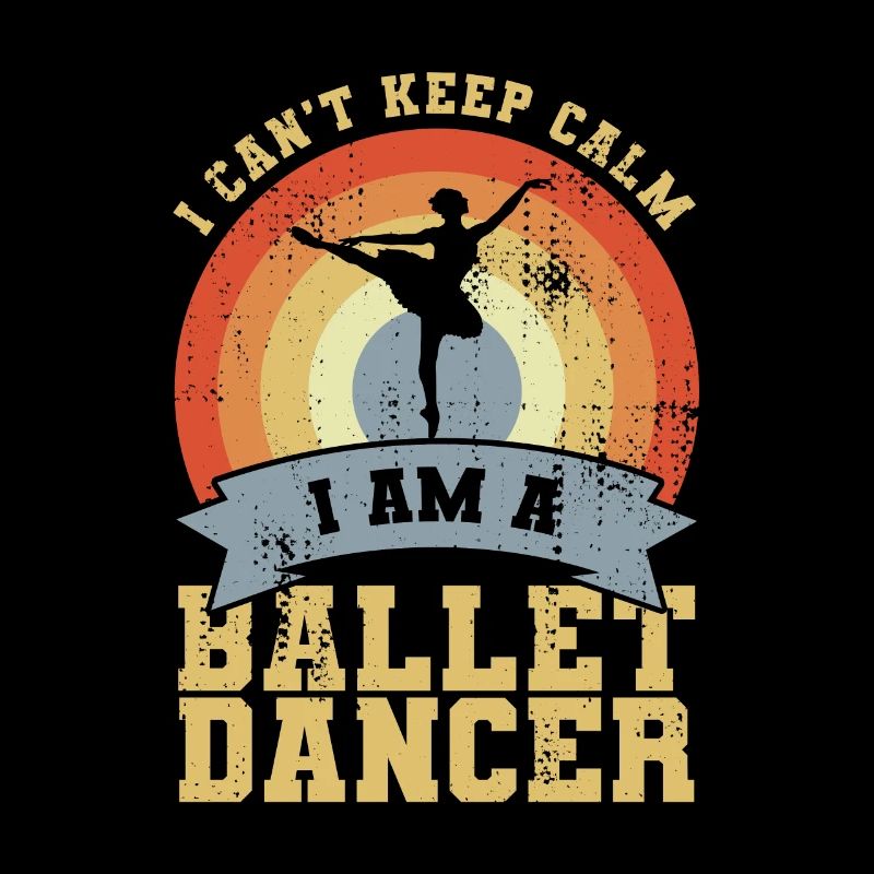I Can't Keep Calm I Am A Ballet Dancer