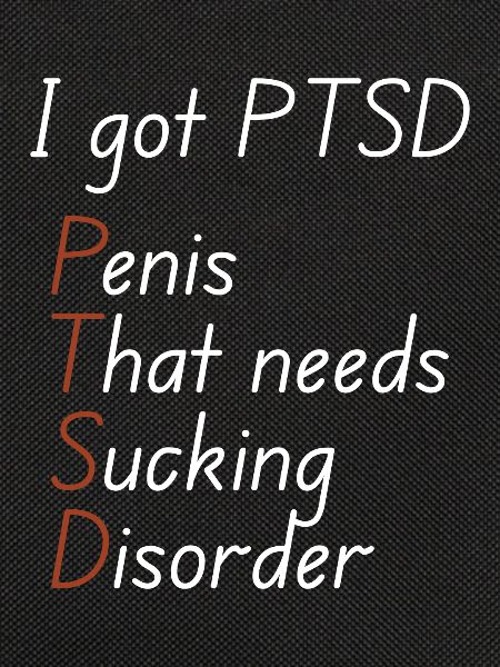 I got ptsd