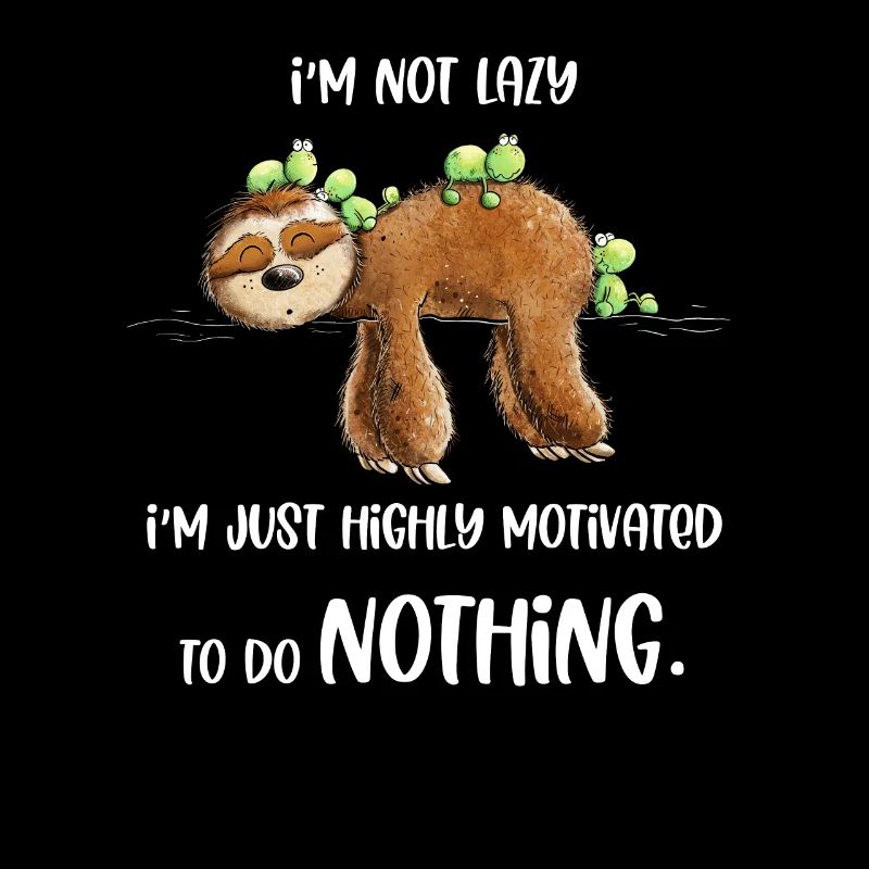 Sloth Saying Lazy Lazy Doing Nothing Saying