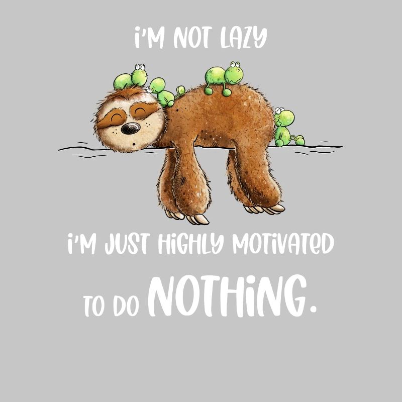 Sloth Saying Lazy Lazy Doing Nothing Saying