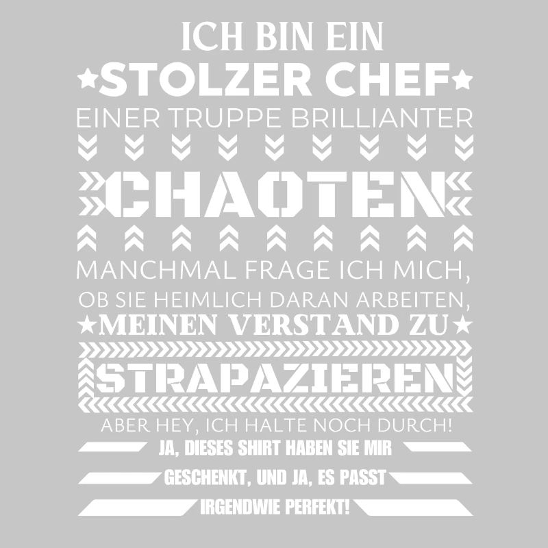 ICH BIN EINE STOLZER CHEF BRILLIANTER CHAOTEN