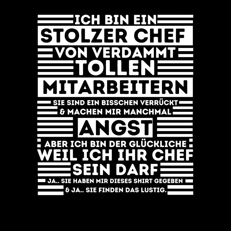 EIN STOLZER CHEF VON VERDAMMT TOLLEN MITARBEITER