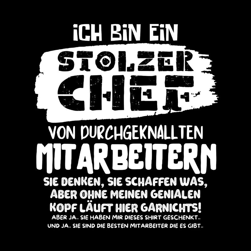 EIN STOLZER CHEF VON DURCHGEKNALLTEN MITARBEITERN