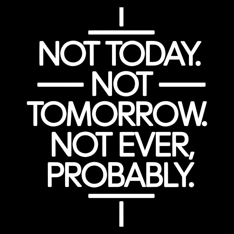 Minimalist Funny Procrastination Sarcastic Quote