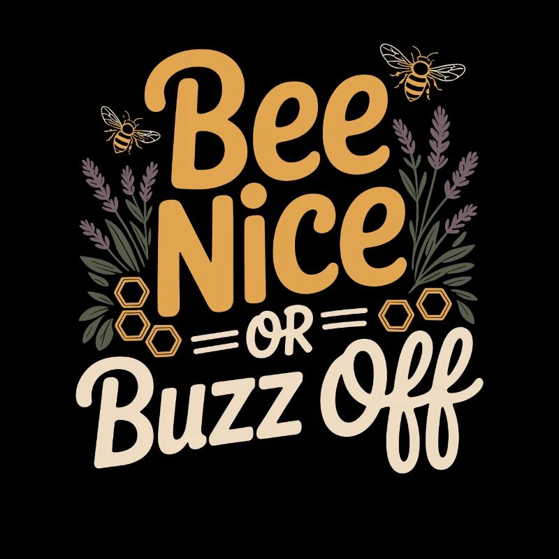 Bee Beekeeper Bee Nice Or Buzz Off Beekeeper
