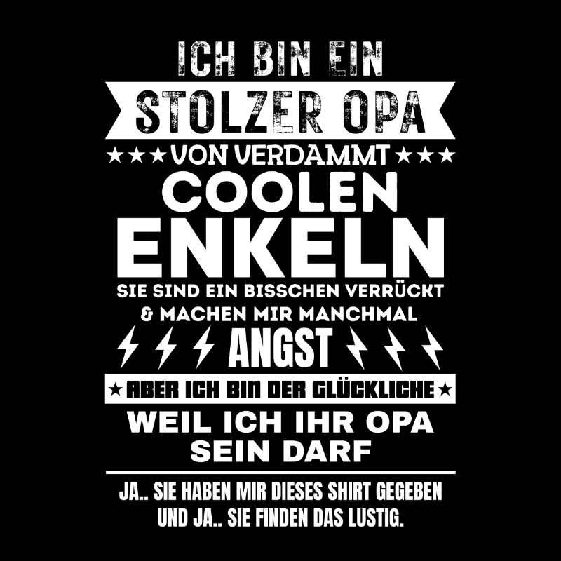 ICH BIN EIN STOLZER OPA VON VERDAMMT COOLEN ENKELN