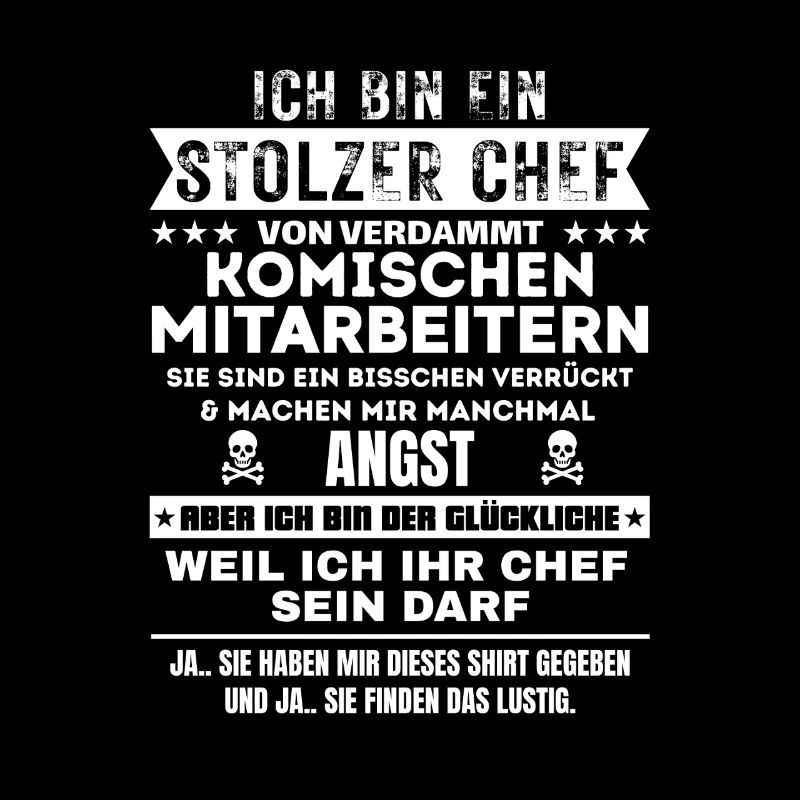 STOLZER CHEF VON VERDAMMT KOMISCHEN MITARBEITERN