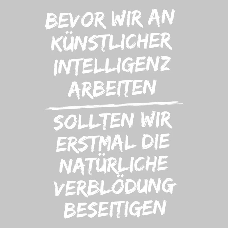 Before we work on artificial intelligence