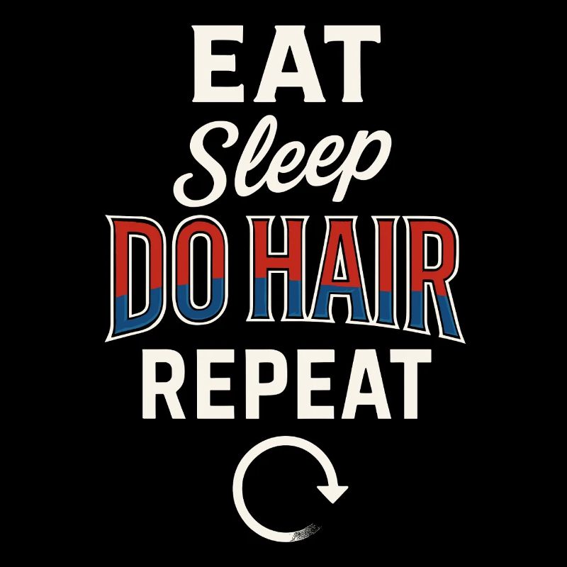 Eating Sleeping Doing Hair Repeating