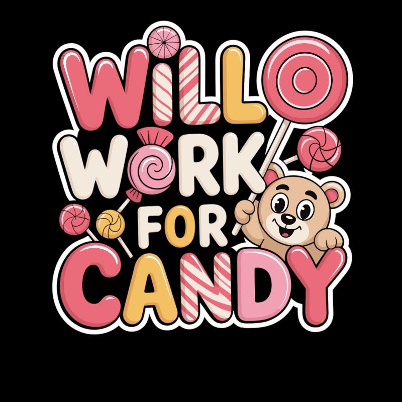 Will Work for Candy – Süßes Kinder Süßigkeiten