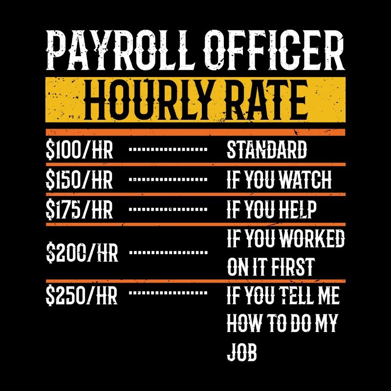 Funny Payroll Officer Hourly Rate Payroll 