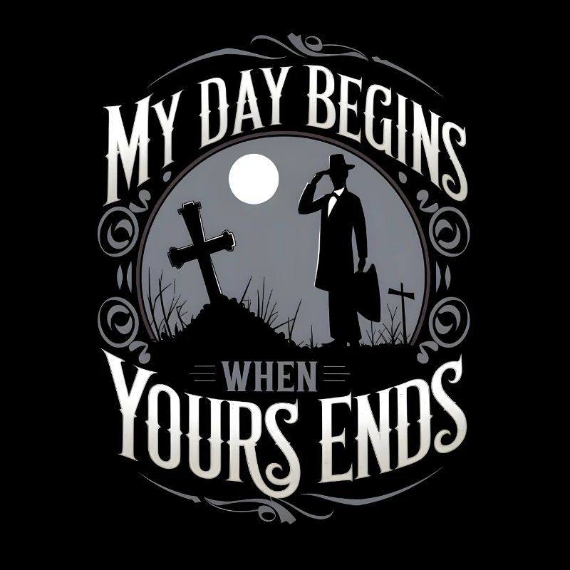 My day begins when yours ends - Halloween