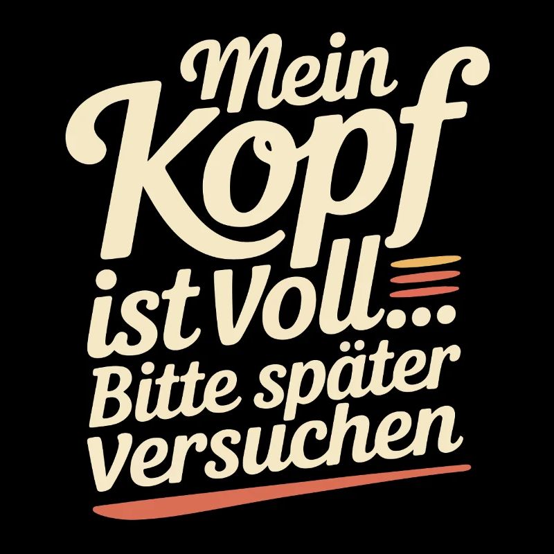 Mein Kopf ist voll – Bitte später versuchen