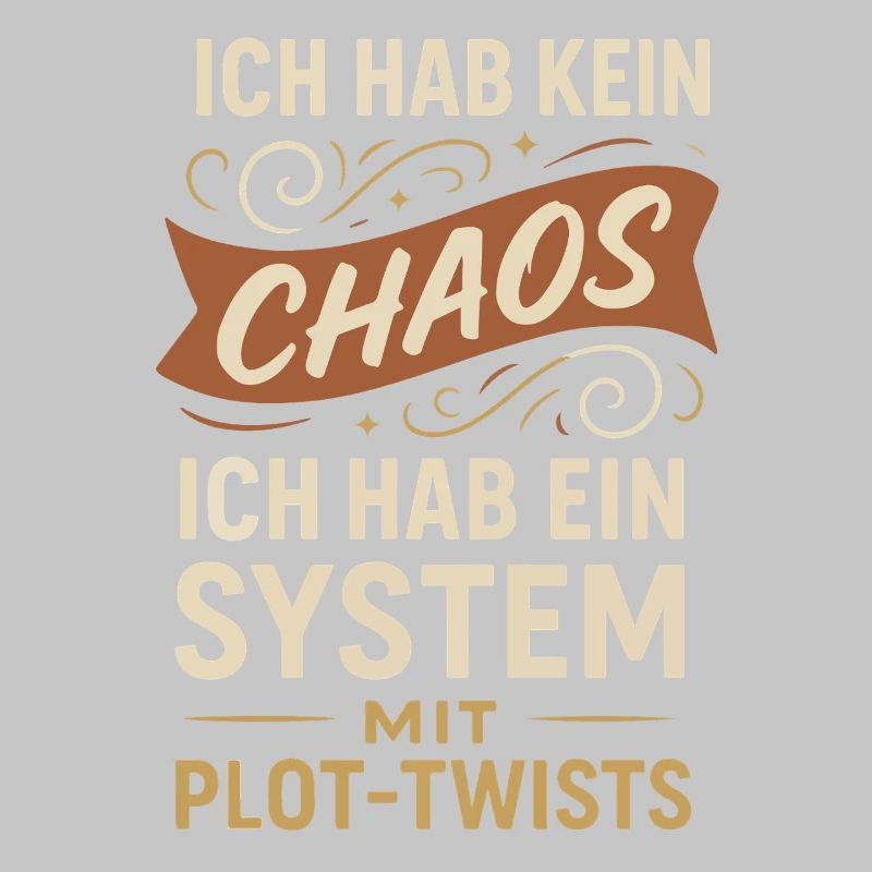 Kein Chaos – Ein System mit Plot-Twists Spruch