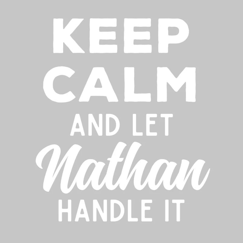 Keep Calm Let Nathan sort it out Funny Saying