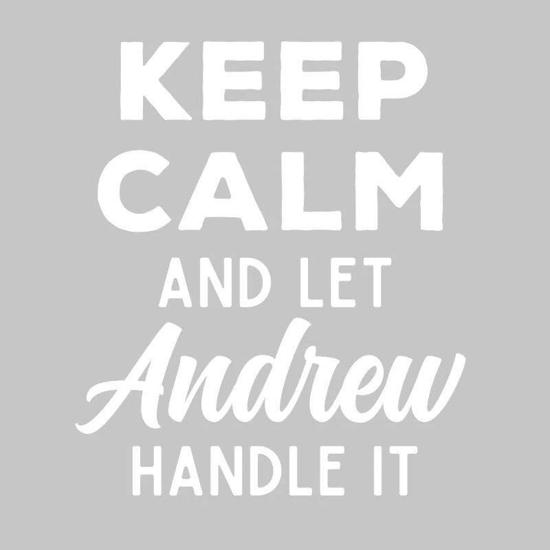 Keep Calm Let Andrew Fix It Funny Saying