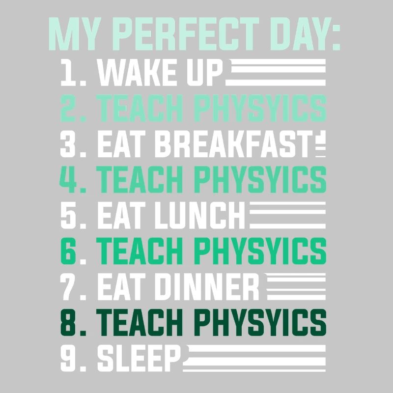 Physics Physicist Physics Student Physics Teacher