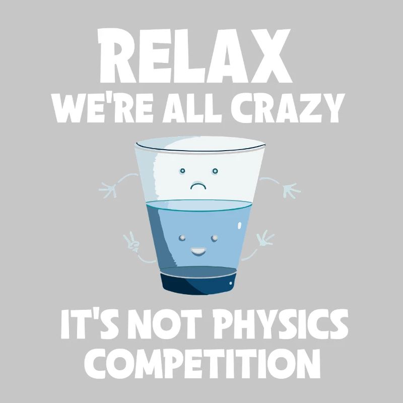 Physics Physicist Physics Student Physics Teacher