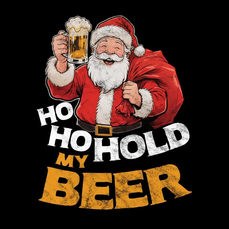 Weihnachtsmann mit Bier Spruch Ho Ho Hold my Beer