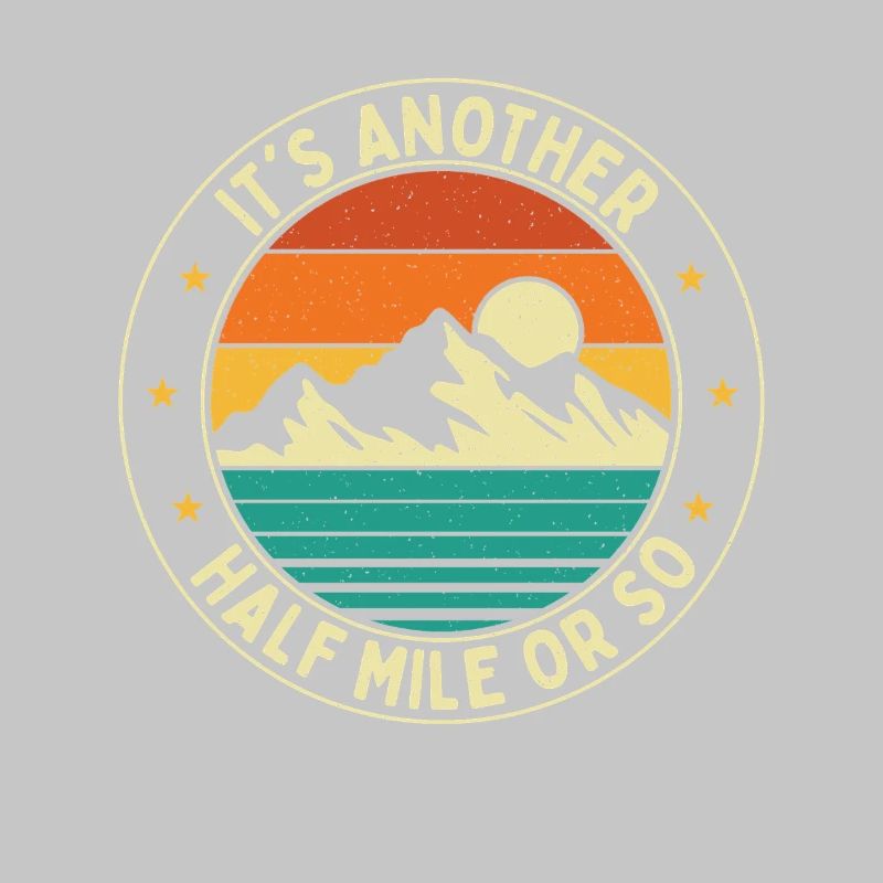 Es ist noch eine halbe Meile oder so Wanderweg-Humor