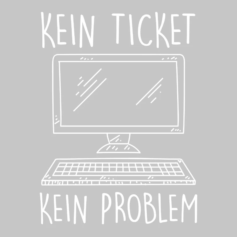 IT Support NO TICKET NO PROBLEM Funny