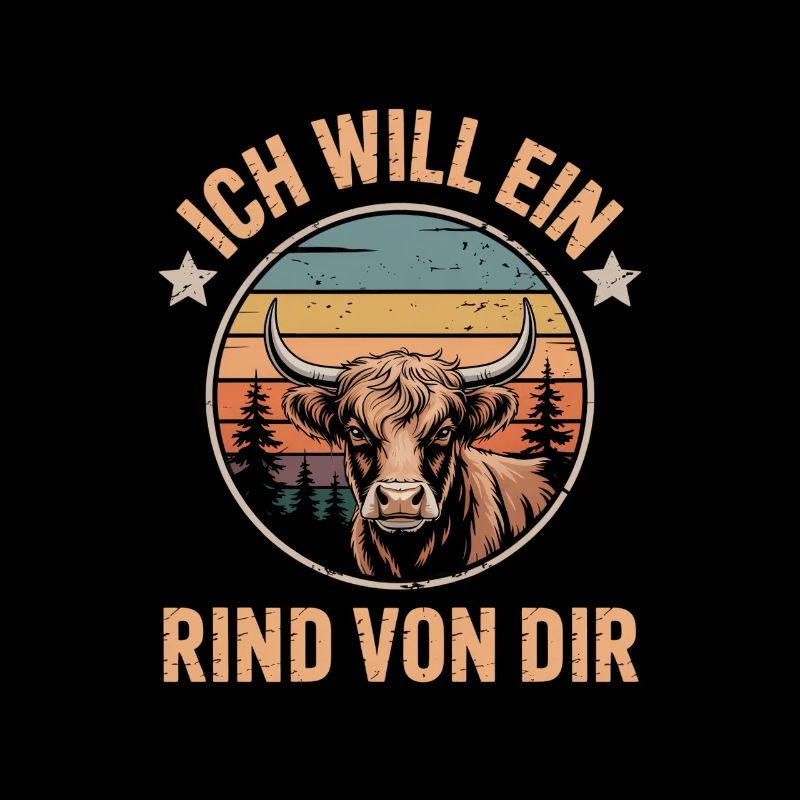 Ich will ein Rind von dir Bauer Landwirt Geschenk 
