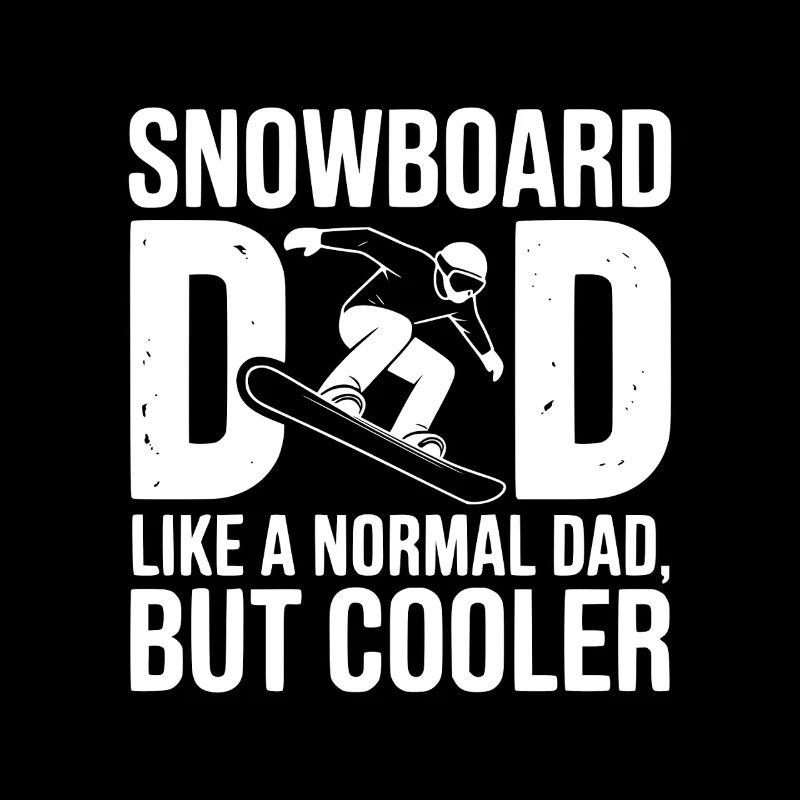 Snowboard Dad Like a Normal Dad but Cooler