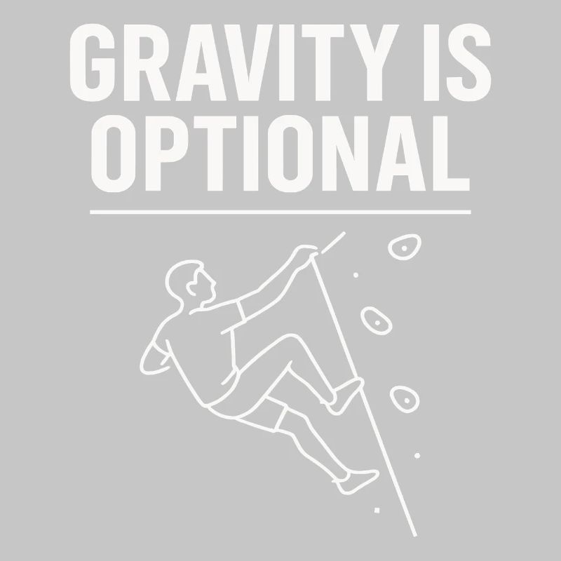 Gravity is optional climbing statement