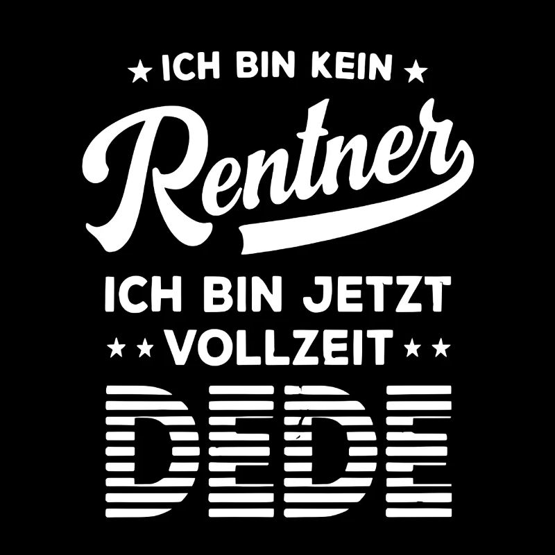 Vollzeit DEDE – Ich bin kein Rentner Statement