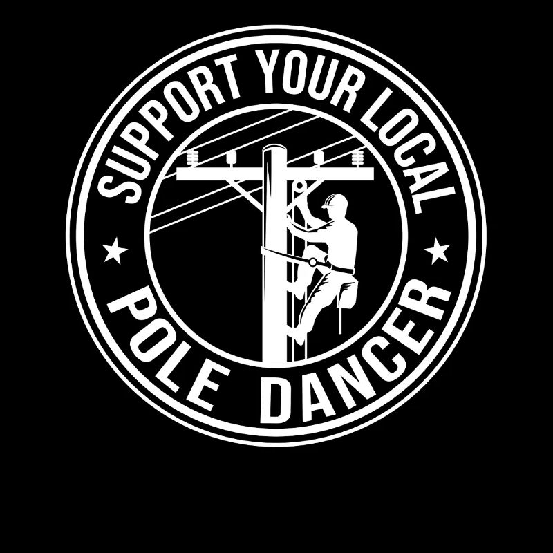 Support Your Local Pole Dancer Lineman Electrician