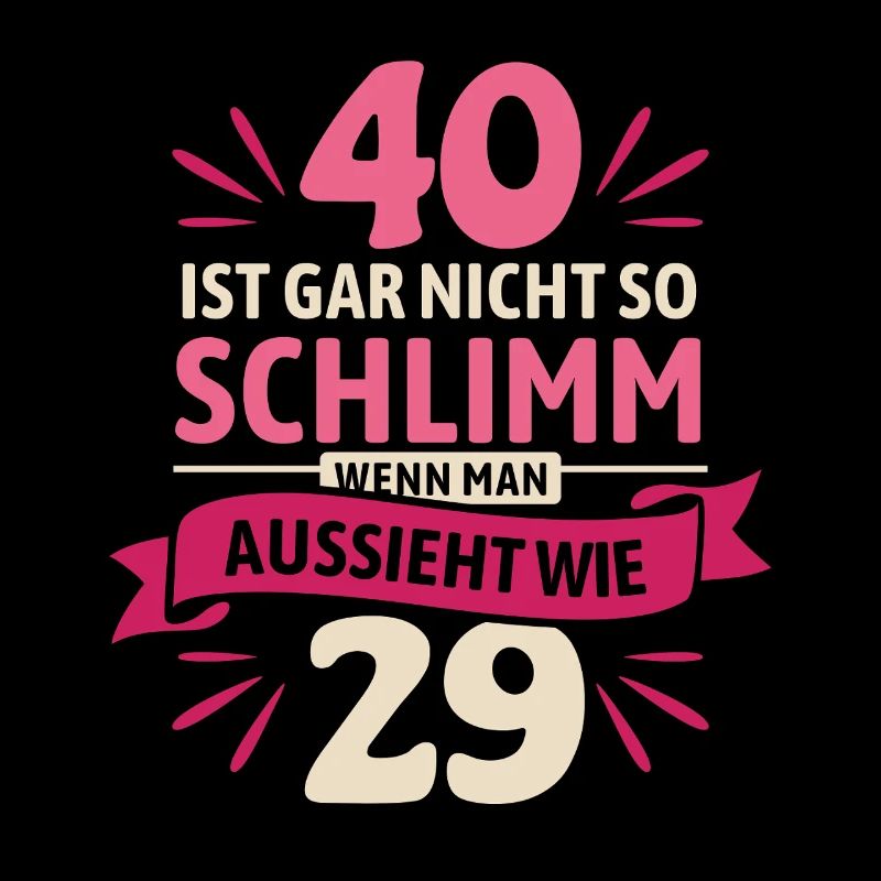 40 is not so bad - saying