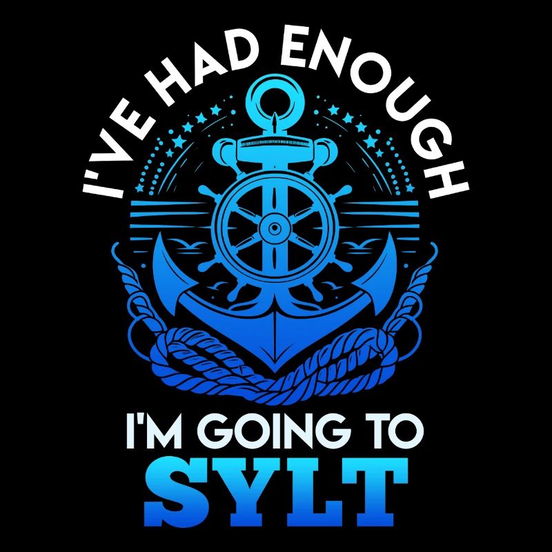 I'VE HAD ENOUGH, I'M GOING TO SYLT