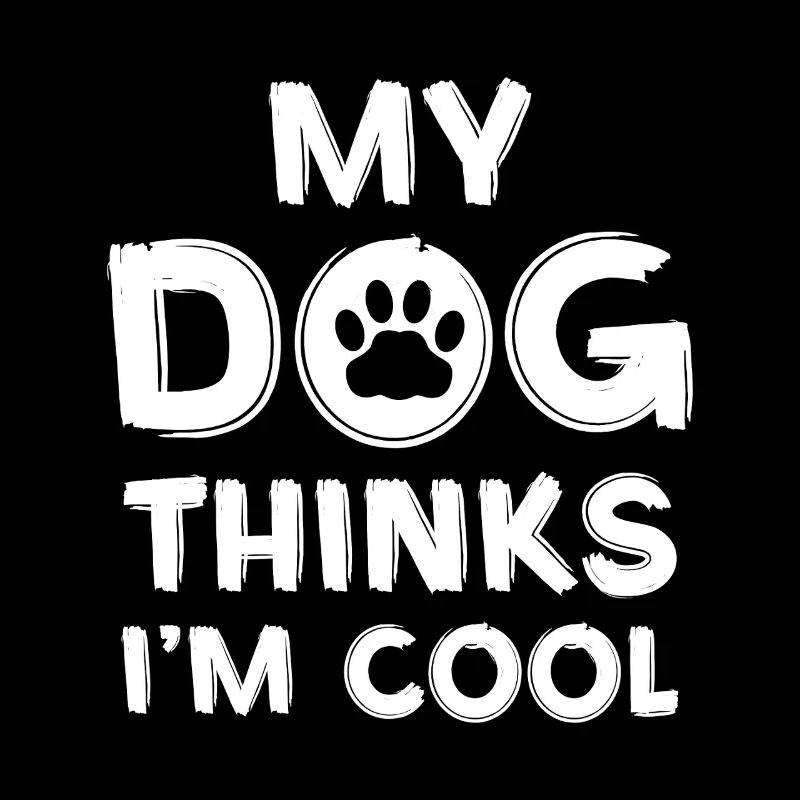 Mon chien pense que je suis cool
